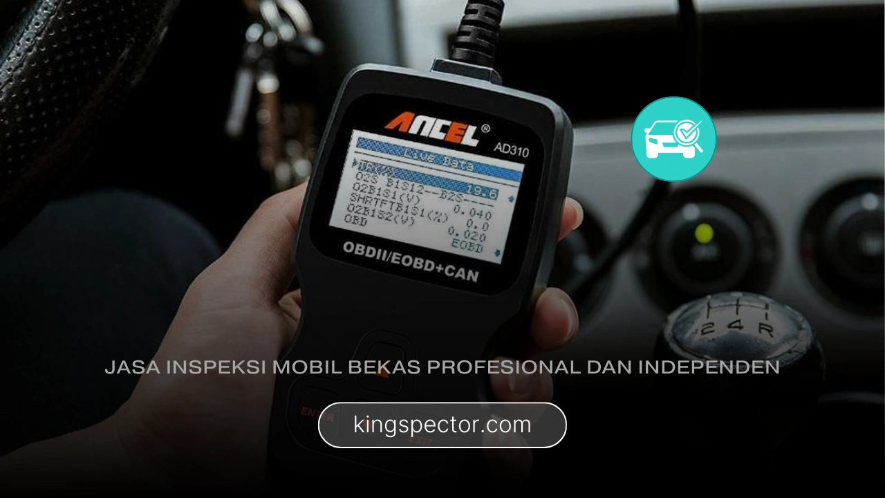 Penjual Bisa Bohong, Tapi Mesin Tidak: Peran Inspeksi Mobil Bekas Profesional